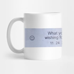 What you have been wishing for (Good Fortune #3) Mug